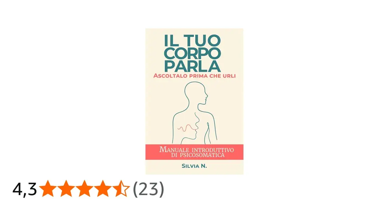Copertina libro "Il tuo corpo parla": manuale introduttivo di psicosomatica. Un'ottima risorsa per comprendere il metamedicina elenco malattie.