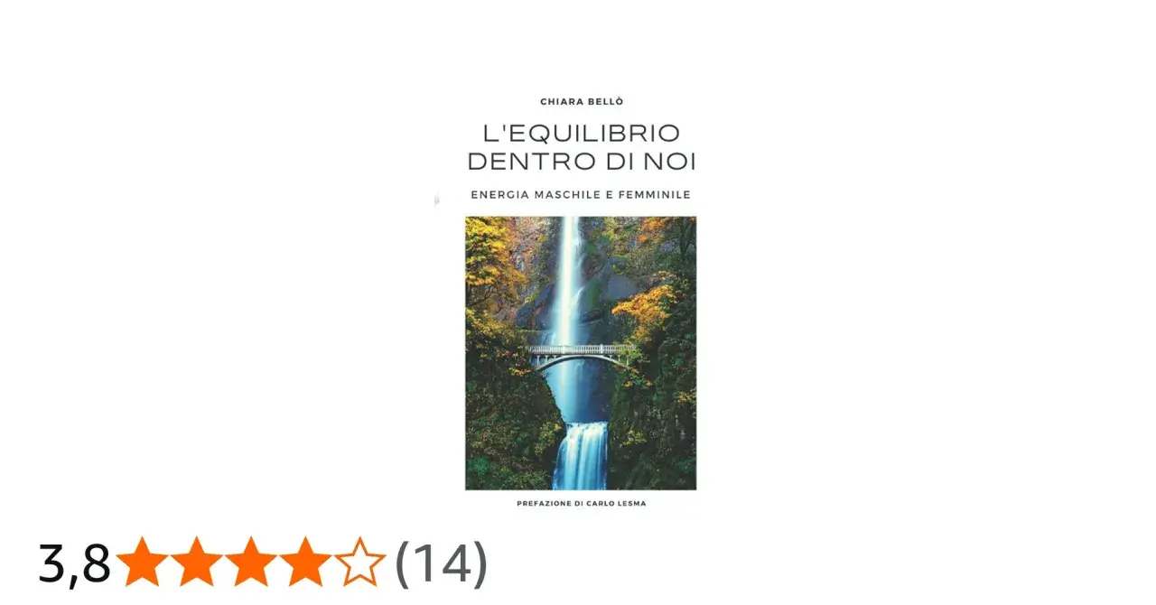 Copertina libro "L'equilibrio dentro di noi" di Chiara Bellò, con cascata e ponte, che evoca l'energia maschile e femminile.