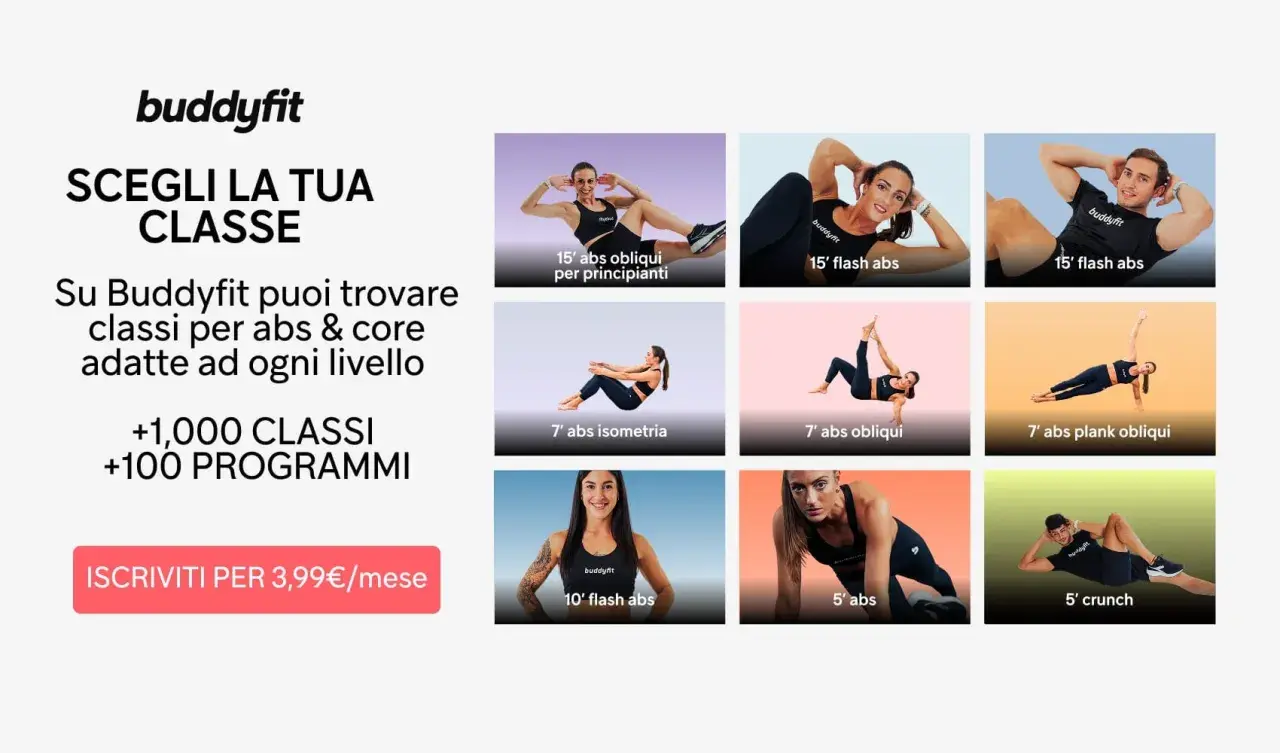 Scopri come fare gli addominali con le classi Buddyfit: 15' abs obliqui, 7' abs isometria, 5' crunch e altro ancora. Oltre 1000 classi per tutti i livelli.